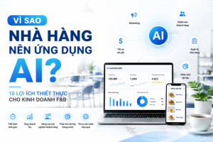 Vì sao nhà hàng nên ứng dụng AI? 10 lợi ích thiết thực cho kinh doanh F&B